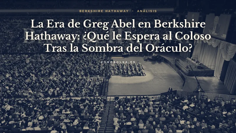 La Era de Greg Abel en Berkshire Hathaway: ¿Qué le Espera al Coloso Tras la Sombra del Oráculo?