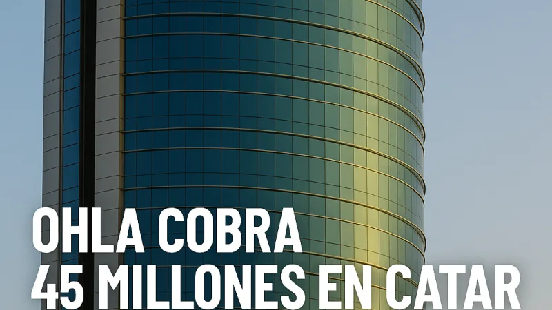 OHLA cobra 45 millones en Catar y se acerca al desenlace del hospital de Sidra: la caja toma aire en plena ampliación
