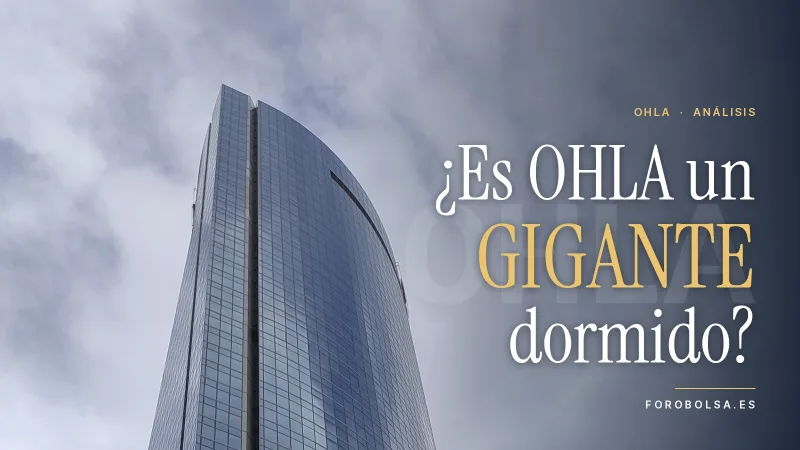 ¿Es OHLA un GIGANTE dormido?